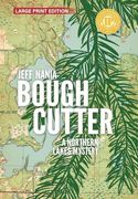 Bough Cutter: A Northern Lakes Mystery (John Cabrelli Northern Lakes Mysteries) (en Inglés)