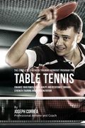 The Complete Strength Training Workout Program for Table Tennis: Enhance your power, speed, agility, and resistance through strength training and prop (en Inglés)