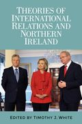 Theories of International Relations and Northern Ireland (en Inglés)