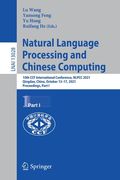 Natural Language Processing and Chinese Computing: 10th Ccf International Conference, Nlpcc 2021, Qingdao, China, October 13-17, 2021, Proceedings, Pa (en Inglés)