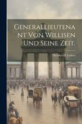 Generallieutenant von Willisen und seine Zeit. (en Alemán)