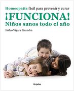 Funciona! Niños Sanos Todo el Año: Homeopatía Fácil Para Prevenir y Curar (Vivir Mejor) (in Spanish)