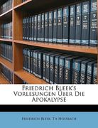 Dr. Friedrich Bleek's Vorlesungen Ueber Die Apokalypse (en Alemán)
