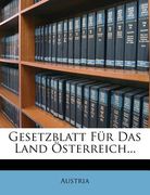 Gesetzblatt Fur Das Land Osterreich... (en Alemán)