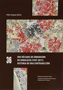 Dos Décadas de Urbanismo en Andalucía (1997-2017): Historia de una Contradicción: 36 (Kora) (in Spanish)