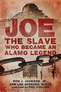 Joe, the Slave Who Became an Alamo Legend (en Inglés)