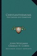 chrysanthemums: for garden and exhibition