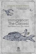 Immigration: The Contest: Bad News from The Island (en Inglés)