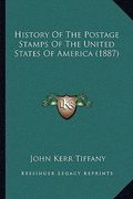 history of the postage stamps of the united states of america (1887)