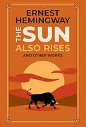 The sun Also Rises and Other Works (Leather-Bound Classics) (en Inglés)