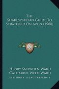 the shakespearean guide to stratford on avon (1900) (en Inglés)