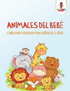 Animales del Bebé: Libro Para Colorear Para Niños de 2 Años