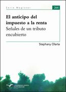 El anticipo del impuesto a la renta. Señales de un tributo encubierto
