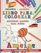 Libro Para Colorear Español - Alemán I Aprender Alemán Para Niños I Pintura Y Aprendizaje Creativo (in Spanish)