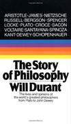 The Story of Philosophy: The Lives and Opinions of the World's Greatest Philosophers 