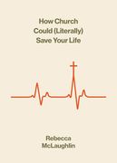 How Church Could (Literally) Save Your Life (The Gospel Coalition) (en Inglés)