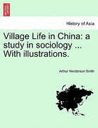 village life in china: a study in sociology ... with illustrations.