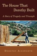 The House That Dorothy Built: A Story of Tragedy and Triumph (en Inglés)