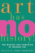 Art has no History! The Making and Unmasking of Modern art (en Inglés)