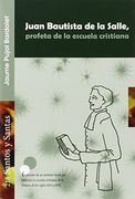 Juan Bautista de la Salle, Profeta de la Escuela Cristiana