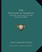 the english in america: virginia, maryland, and the carolinas (1882)