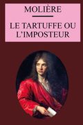 Le Tartuffe ou l'imposteur: édition originale et annotée (en Francés)