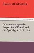 observations upon the prophecies of daniel, and the apocalypse of st. john (en Inglés)