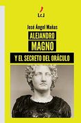 Alejandro Magno y el Secreto del Oráculo