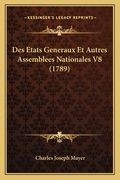 Des Etats Generaux Et Autres Assemblees Nationales V8 (1789) (en Francés)