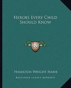 heroes every child should know (en Inglés)