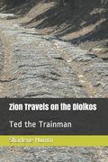 Zion Travels on the Diolkos: Ted the Trainman (en Inglés)