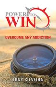 Power to Win: How to Overcome any Addiction (en Inglés)