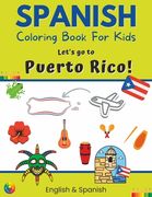 Spanish Coloring Book For Kids - Let's go to Puerto Rico! English & Spanish (en Inglés)