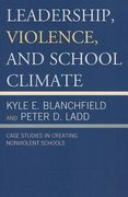 Leadership, Violence, and School Climate: Case Studies in Creating Non-Violent Schools (en Inglés)