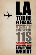 La torre elevada / The Looming Tower: Al-Qaeda y los or?genes del 11-S / Al-Qaeda and the Origins of 11-S (Spanish Edition)