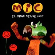 Mic. El Drac Sense foc (en Catalán)