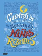 Cuentos de Buenas Noches Para Nuestras Niñas Rebeldes - Niñas Rebeldes - Libro Físico (in Spanish)