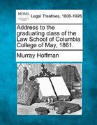 address to the graduating class of the law school of columbia college of may, 1861. (en Inglés)