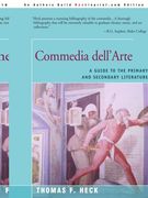 Commedia Dell'arte: A Guide to the Primary and Secondary Literature (en Inglés)