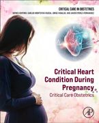 Critical Heart Condition During Pregnancy: Critical Care Obstetrics (Critical Care in Obstetrics)