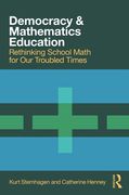 Democracy and Mathematics Education: Rethinking School Math for our Troubled Times (en Inglés)