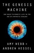 The Genesis Machine: Our Quest to Rewrite Life in the age of Synthetic Biology (en Inglés)