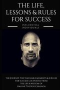 Dwayne 'The Rock'Johnson: The Life, Lessons & Rules for Success (en Inglés)