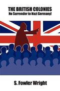 the british colonies: no surrender to nazi germany!