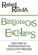 Bibliotecas Escolares: Guia Para el Profesorado de Educacion Primaria