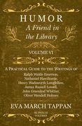 Humor - A Friend in the Library: Volume VI - A Practical Guide to the Writings of Ralph Waldo Emerson, Nathaniel Hawthorne, Henry Wadsworth Longfellow (en Inglés)