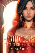 La Princesa del Imperio Caído: Una historia escrita en el destino (in Spanish)