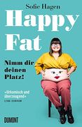 Happy Fat: Nimm dir Deinen Platz! (en Alemán)