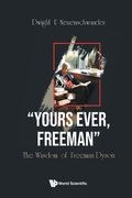 Yours Ever, Freeman: The Wisdom of Freeman Dyson (en Inglés)
