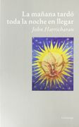 La mañana tardó toda la noche en llegar (NARRATIVA) (in Spanish)